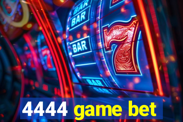 4444 game bet